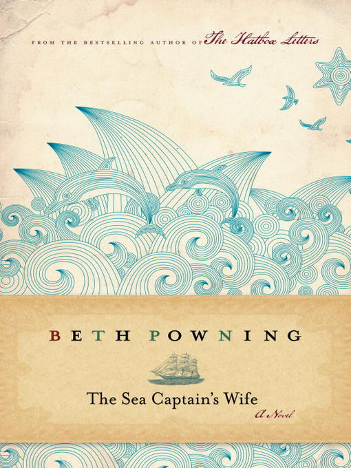 Title details for The Sea Captain's Wife by Beth Powning - Available